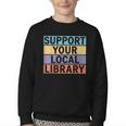 Support Your Local Library Worker Librarian Bookworm Youth Crewneck Sweatshirt