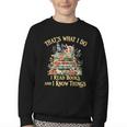 That's What I Do I Read Books And I Know Things Book Floral Youth Crewneck Sweatshirt