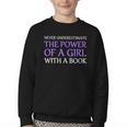 Never Underestimate Girl With A Book Women Inspiration Quote Youth Crewneck Sweatshirt