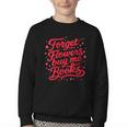Women's Forget Flowers Buy Me Books Valentine Book Lover Youth Crewneck Sweatshirt