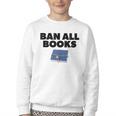 Ban All Books Satire Parody Meme Joke Ironic Sarcastic Weird Youth Crewneck Sweatshirt