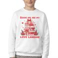 Books Are My Love Language Valentine Book Reading Teacher Youth Crewneck Sweatshirt