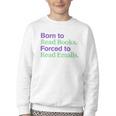Born To Read Books Forced To Read Emails Apparel Youth Crewneck Sweatshirt Born To Read Books Forced To Read Emails Apparel Youth Crewneck Sweatshirt