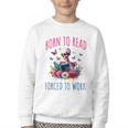 Born To Read Forced To Work Reading Skeleton Bookish Book Youth Crewneck Sweatshirt