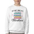 It's Not Smut It's Literature Dark Romance Smutt Book Lover Youth Crewneck Sweatshirt