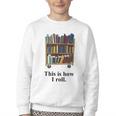 Librarian Book Return Cart This Is How I Roll Youth Crewneck Sweatshirt