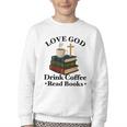 Love God Drink Coffee Read Books Lovers Jesus And Coffee Youth Crewneck Sweatshirt Love God Drink Coffee Read Books Lovers Jesus And Coffee Youth Crewneck Sweatshirt