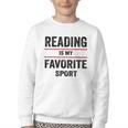 Reading Is My Favorite Sport Book Lover Quote Youth Crewneck Sweatshirt