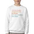 I Rescue Books Trapped In The Bookstore I'm Not A Hoarder Youth Crewneck Sweatshirt I Rescue Books Trapped In The Bookstore I'm Not A Hoarder Youth Crewneck Sweatshirt
