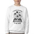 I Stopped Reading To Be Here Introvert Book Lover Bookworm Youth Crewneck Sweatshirt