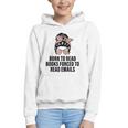 Born To Read Books Forced To Read Emails Messy Bun Reading Graphic Youth Hoodie