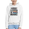 Forget The Flowers Buy Me Books Book Lover Reader Graphic Youth Hoodie Forget The Flowers Buy Me Books Book Lover Reader Graphic Youth Hoodie