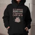 If It Involves Books & Pajamas Count Me In Cute Pajama Night Graphic Youth Hoodie
