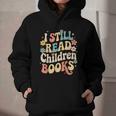 I Still Read Children Books Women Men Kids Books Lovers Graphic Youth Hoodie I Still Read Children Books Women Men Kids Books Lovers Graphic Youth Hoodie