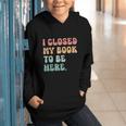 i Closed My Book To Be Here Women Men Graphic Youth Hoodie