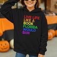 Live Life Like A Book Florida Would Ban LGBTQ Pride Equality Graphic Youth Hoodie