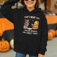 That's What I Do I Read Books And Forget Things Love Books Graphic Youth Hoodie