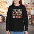 Drink Coffee Read Books Be Happy Aesthetic Quote Youth Long Sleeve Tee Drink Coffee Read Books Be Happy Aesthetic Quote Youth Long Sleeve Tee
