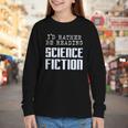 I'd Rather Be Reading Science Fiction Sci Fi Book Reader Youth Long Sleeve Tee