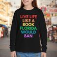 Live Life Like A Book Florida Would Ban Gay Rights LGBTQ Youth Long Sleeve Tee Live Life Like A Book Florida Would Ban Gay Rights LGBTQ Youth Long Sleeve Tee