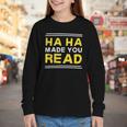 Reading Literacy Ha Ha Made You Read Book Lover Joke Youth Long Sleeve Tee Reading Literacy Ha Ha Made You Read Book Lover Joke Youth Long Sleeve Tee