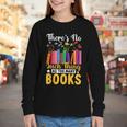 There's No Such Thing As Too Many Books Youth Long Sleeve Tee