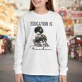Education Is Freedom Teacher Women Books Black History Youth Long Sleeve Tee Education Is Freedom Teacher Women Books Black History Youth Long Sleeve Tee