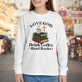 Love God Drink Coffee Read Books Lovers Jesus And Coffee Youth Long Sleeve Tee