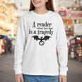 A Reader Without Their Book Is A Tragedy Dragon Rider Youth Long Sleeve Tee