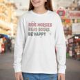 Ride Horses Read Books Be Happy Horse Riders Quote Youth Long Sleeve Tee