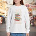 That's What i Do i Read Books And i Know Things Cute Graphic Youth Long Sleeve Tee