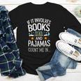 Book Lovers If It Involves Books And Pajamas Count Me In Youth Long Sleeve Tee