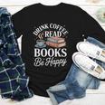 Drink Coffee Read Books Be Happy Vintage Book Reader Readers Youth Long Sleeve Tee