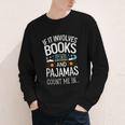 Book Lovers If It Involves Books And Pajamas Count Me In Youth Long Sleeve Tee
