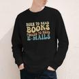 Born To Read Books Forced To Read Emails Reading Books Dad Youth Long Sleeve Tee