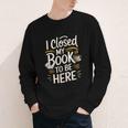 I Closed My Book To Be Here Youth Long Sleeve Tee I Closed My Book To Be Here Youth Long Sleeve Tee