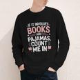 Cozy Up If It Involves Books And Pajamas I'm In Youth Long Sleeve Tee