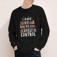 i Have No Shelf Control Book Lovers Book Reading Library Youth Long Sleeve Tee