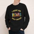 I Have No Shelf Control Librarian Books Reader Library Book Youth Long Sleeve Tee