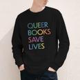 Queer Books Save Lives Read Banned Books LGBTQIA Books Youth Long Sleeve Tee
