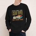 That What i Do i Read Books And i Know Things Coffee Reading Youth Long Sleeve Tee