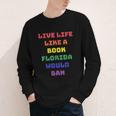Sarcastic Live Life Like a Book Florida Would Ban Youth Long Sleeve Tee