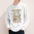 Reading Book Lover Bookish Motherhood Tired Moms Book Club Youth Long Sleeve Tee Reading Book Lover Bookish Motherhood Tired Moms Book Club Youth Long Sleeve Tee