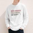 Ride Horses Read Books Be Happy Horse Riders Quote Youth Long Sleeve Tee