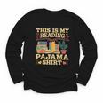 Book And Pajama This Is My Reading Pajama Bedtime Reading Youth Long Sleeve Tee Book And Pajama This Is My Reading Pajama Bedtime Reading Youth Long Sleeve Tee