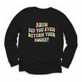 Bruh Did You Even Return Your Books Librarian Teacher Book Youth Long Sleeve Tee Bruh Did You Even Return Your Books Librarian Teacher Book Youth Long Sleeve Tee