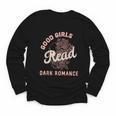 Good Girls Read Dark Romance Shirt Women Spicy Book Lovers Youth Long Sleeve Tee