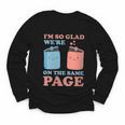 I'm So Glad We'Re On The Same Page Book Lover Writer Youth Long Sleeve Tee