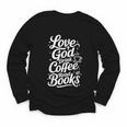 Love God Drink Coffee Read Books Christian Books Lovers Youth Long Sleeve Tee
