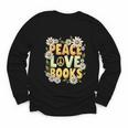 Peace Love Books Librarian Teacher Life Book Library Youth Long Sleeve Tee Peace Love Books Librarian Teacher Life Book Library Youth Long Sleeve Tee